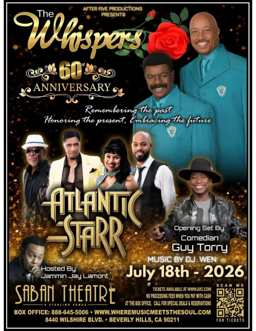 A promotional flyer for The Whispers’ 60th Anniversary concert presented by After Five Productions. The design features photos of The Whispers, Atlantic Starr, comedian Guy Torry, and host Jammin Jay Lamont, with DJ Wen listed for music. The flyer includes event details: July 18, 2026 at the Saban Theatre, 8440 Wilshire Blvd., Beverly Hills, CA. Additional information notes ticket availability on AXS.com, a box office phone number, and a reminder of no processing fees for cash purchases. The overall style is bold and celebratory, honoring six decades of musical legacy.
