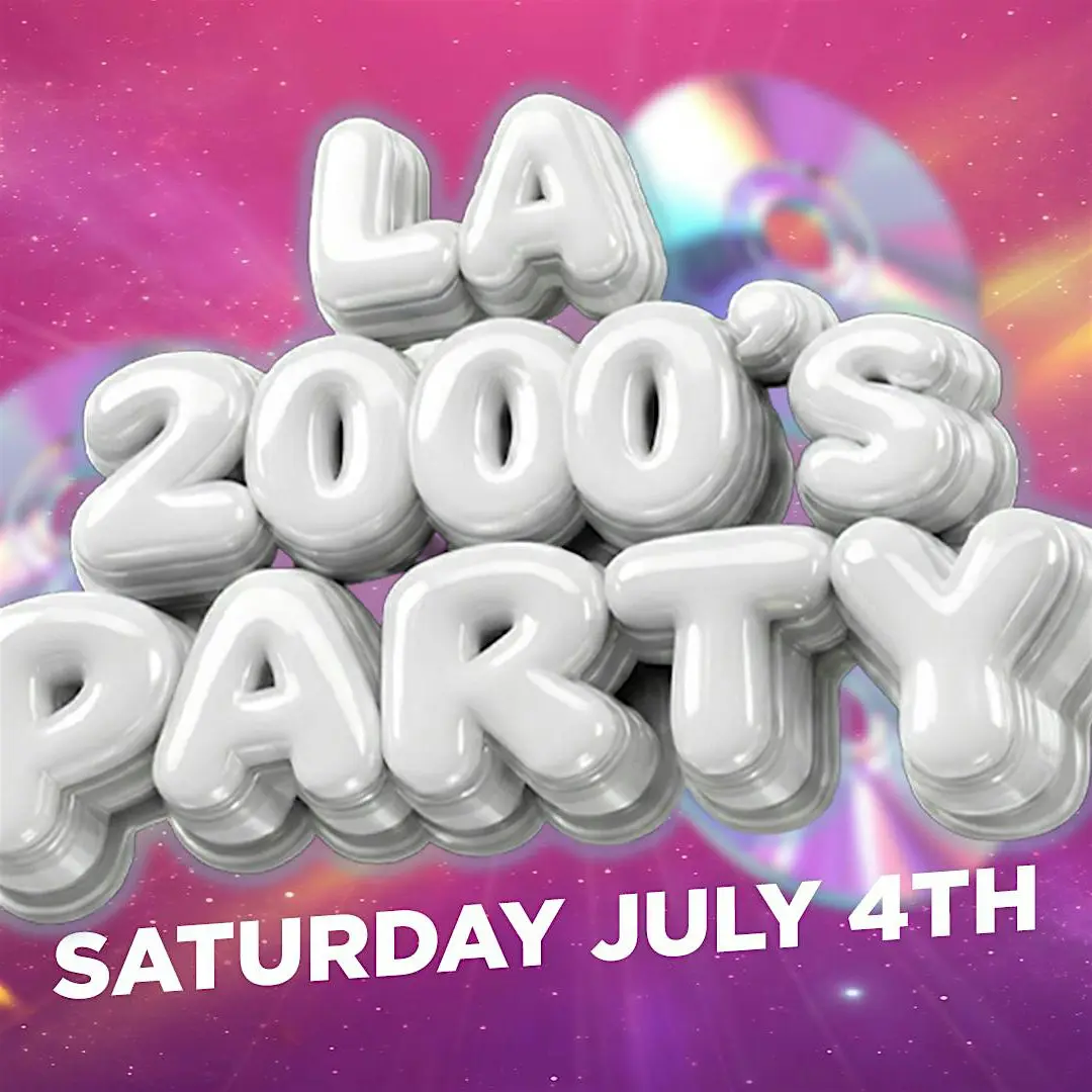 LA 2000s party poster, Saturday July 4th