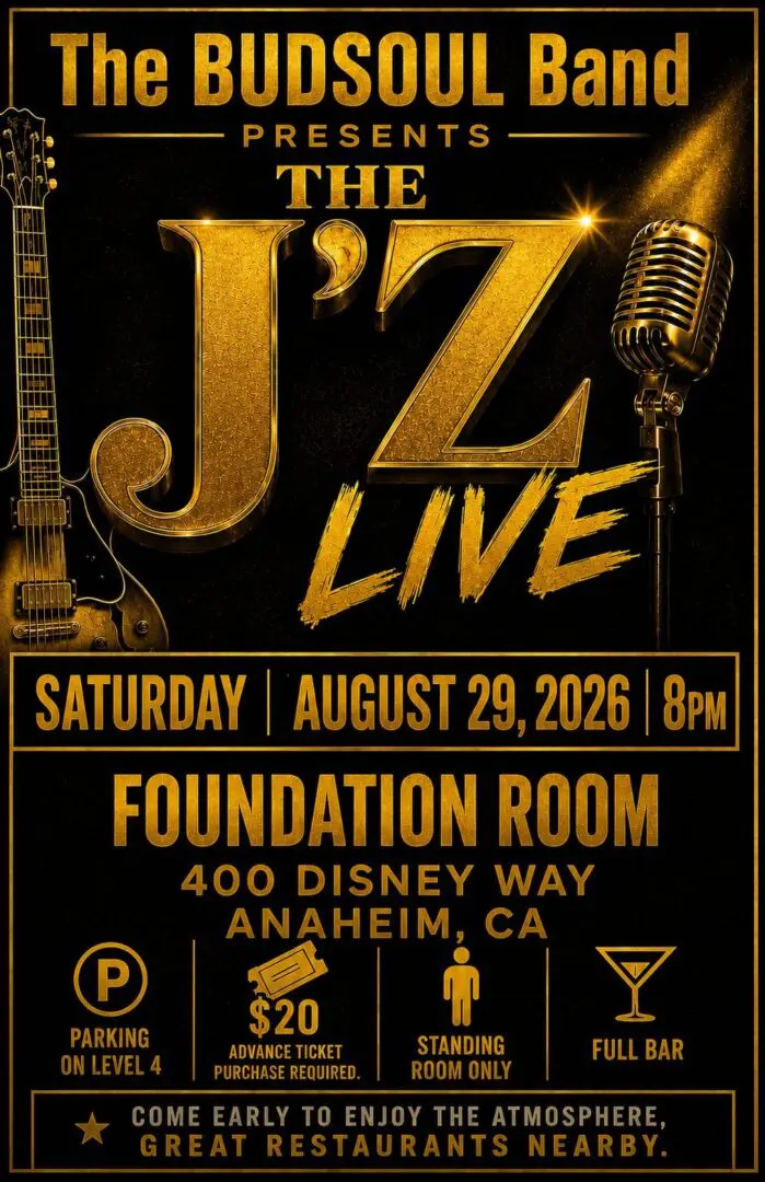 A gold‑and‑black promotional poster featuring a metallic gold guitar and vintage microphone, advertising The Budsoul Band’s “THE J’Z LIVE” event on August 29, 2026 at the Foundation Room in Anaheim, CA, with details on ticket price, parking, standing‑room format, and full bar amenities.