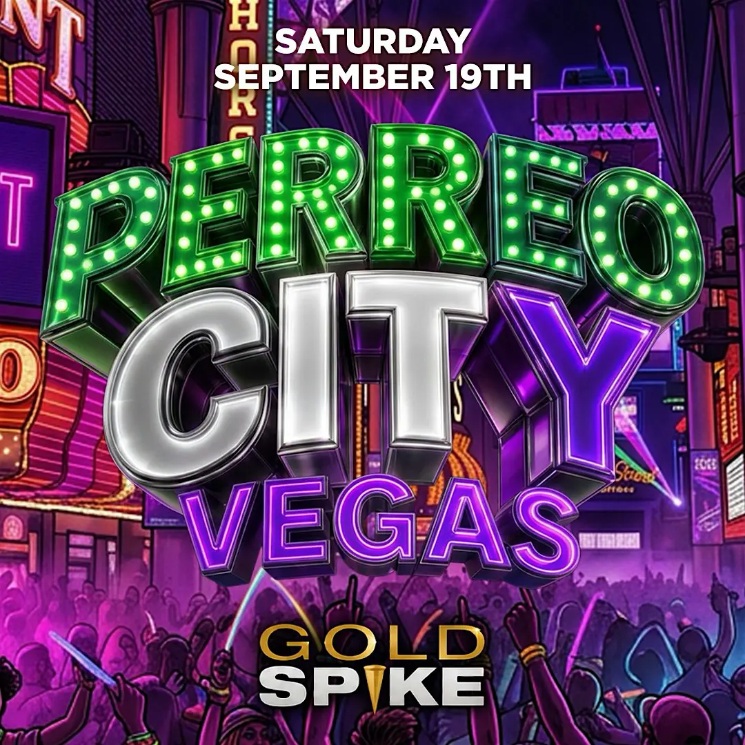 gold spike las vegas dress code PERREO CITY @ 21+ EVERYONE FREE W/RSVP 500